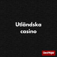 Bästa Utländska Casino En Guide till De Bästa Valen